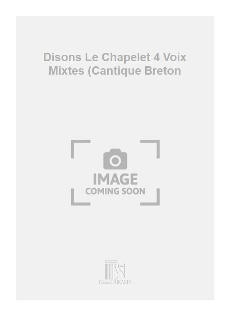 Disons Le Chapelet 4 Voix Mixtes (Cantique Breton